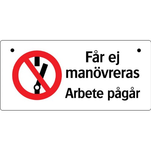 Skylt får ej manövreras arbete pågår